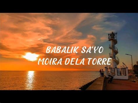 Moira Dela Torre Babalik Sa Yo Lyric Video From To Good To Be True