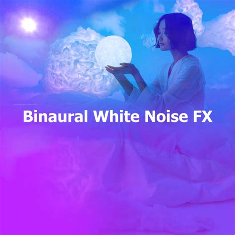 Binaural White Noise Fx Album By White Noise Asmr Spotify