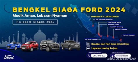 Bengkel Resmi Ford Tetap Buka Selama Libur Lebaran 2024 AutoFun