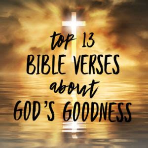 Top 13 Bible Verses About God’s Goodness | ChristianQuotes.info