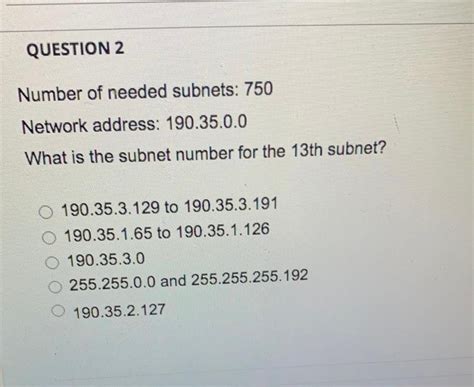 Solved QUESTION 2 Number Of Needed Subnets 750 Network Chegg