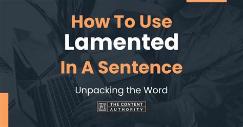 How To Use "Lamented" In A Sentence: Unpacking the Word