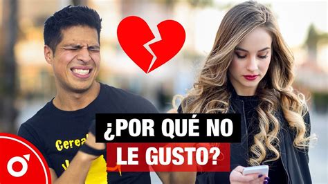 ¿por Qué No Le Gusto La Razón Por Las Que Las Mujeres Te Dicen No