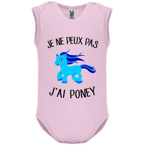 Body B B Manche Sans B B Fille Rose Je Ne Peux Pas J Ai Poney