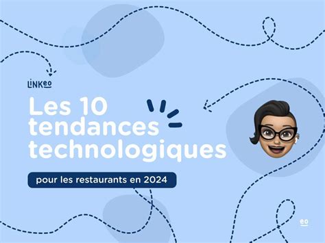 Les 10 Tendances Technologiques Pour Les Restaurants En 2024 Parlez