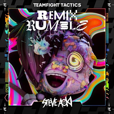 League Of Legends Teamfight Tactics Tft Remix Rumble Steve Aoki