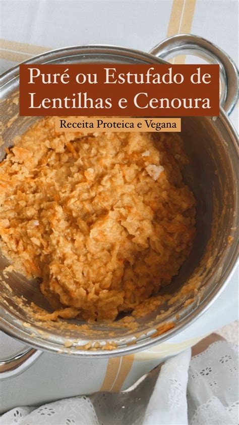 Pur Ou Estufado De Lentilhas E Cenoura Vegano Go Carol Receitas