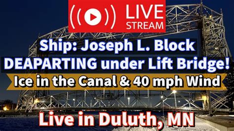 ⚓️livestream Ship Joseph L Block Departing Duluth Mn To Lake