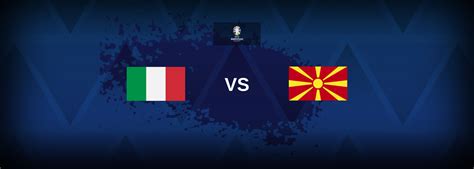 European Championship: Italy vs North Macedonia - Betting preview