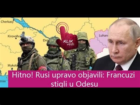 Hitno Rusi Upravo Objavili Francuzi Stigli U Odesu YouTube