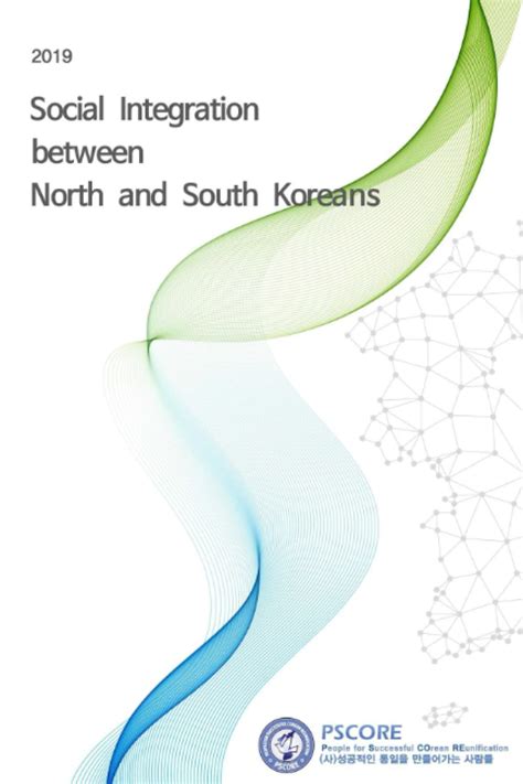 Social Integration Between North And South Koreans Pscore Reports On