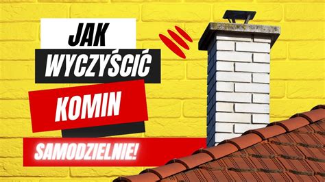 JAK WYCZYŚCIĆ KOMIN SAMODZIELNIE Instrukcja KROK po KROKU YouTube