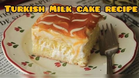 Easy Turkish Milk Cake Recipe By Chef Hafsa S Kitchen Youtube