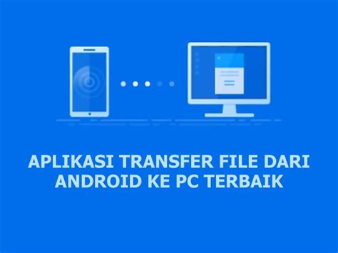 Aplikasi Terbaik Untuk Transfer File Dari Android Ke Pc Andronezia