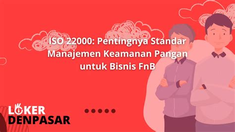 Iso Pentingnya Standar Manajemen Keamanan Pangan Untuk Bisnis