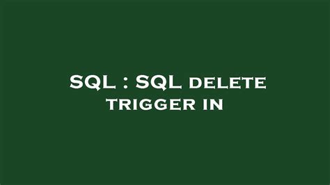 Sql Sql Delete Trigger In Youtube