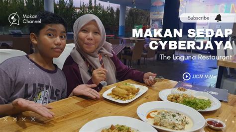 Jjcm Mime Makanan Apa Yang Sedap Di Cyberjaya Laguna Restaurant