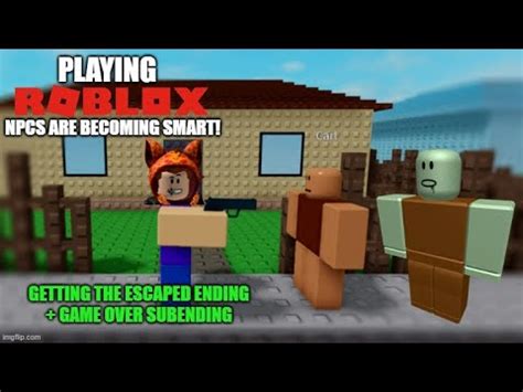 Getting The Escaped Ending Subending Playing Roblox Npcs Are