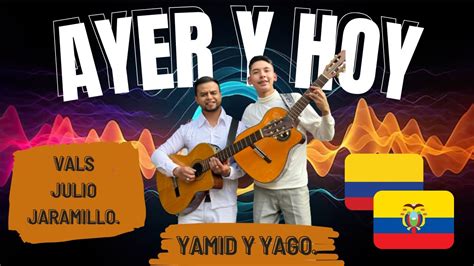 Vals Ayer Y Hoy Yago Ft Yamid YouTube