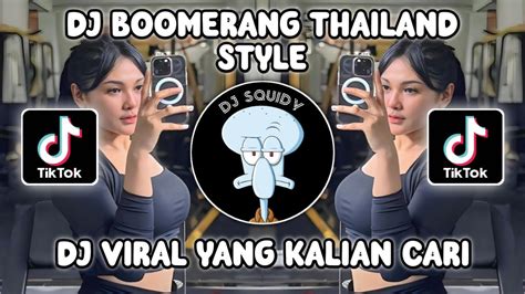 Dj Boomerang Thailand Style Jedag Jedug Viral Tiktok Terbaru Yang