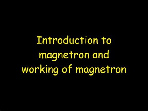 Introduction To Magnetron And Working Of Magnetron Youtube