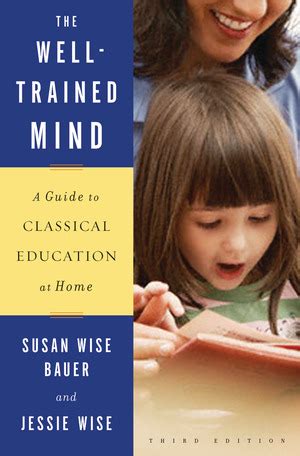 The Well Trained Mind Susan Wise Bauer Jessie Wise W W Norton