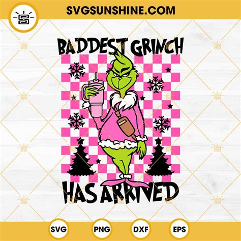 Baddest Grinch Has Arrived SVG Grinch Stanley Funny Quotes SVG