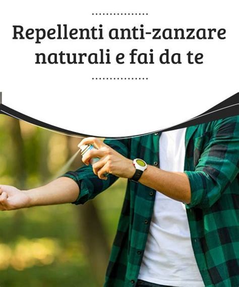 Repellenti Anti Zanzare Naturali E Fai Da Te Artofit