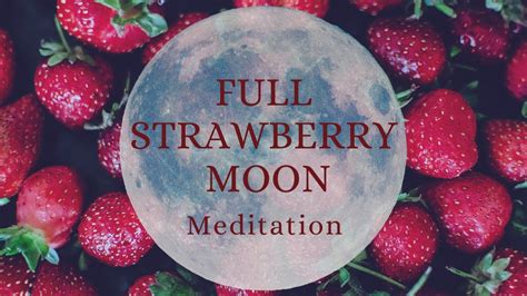 Strawberry Full Moon Meditation Meditation For Super Full Strawberry