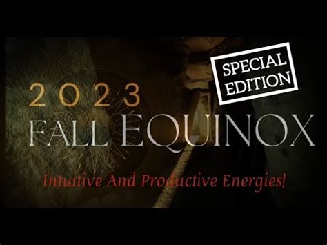 Special Edition Fall Equinox Intuitive And Productive Energies