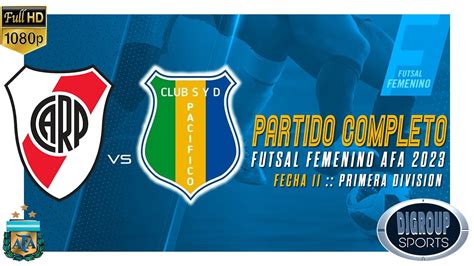 RIVER PLATE Vs PACIFICO Torneo Futsal Femenino Fecha 11 Primera