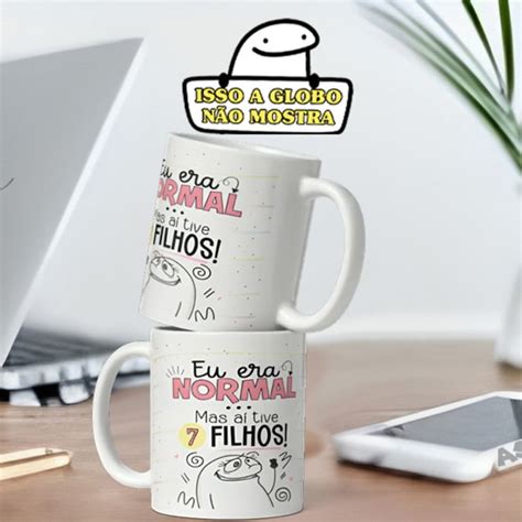 Caneca Divertida Flork Eu Era Normal Mas Tive Filhos Elo