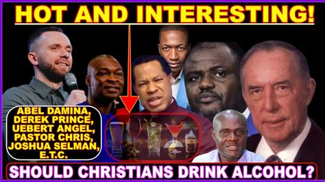 Should Christians Drink Alcohol Abel Damina Pst Chris Eubert Angel