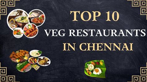 Top 10 Veg Restaurants In Chennai Best Veg Restaurants In Chennai