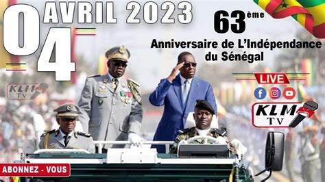 [direct] 63e Anniversaire De Lindépendance Du Sénégal Message à La