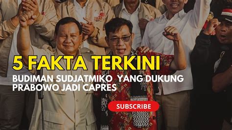 5 Fakta Budiman Sudjatmiko Dukung Prabowo Jadi Capres Youtube