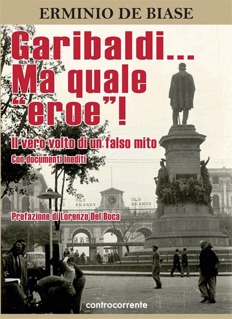 Garibaldi Ma Quale Eroe Controcorrente Edizioni Casa Editrice