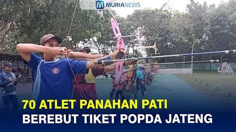 70 Atlet Panahan Pati Berebut Tiket Popda Jateng YouTube