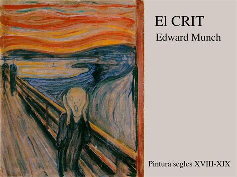 El Crit Edward Munch Pintura Segles Xviii Xix Ppt Descargar