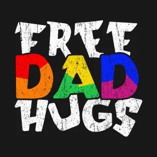 Free Dad Hugs Rainbow LGBT Pride Fathers Day By Scar Rainbow Lgbt Gay Pride Month Hug