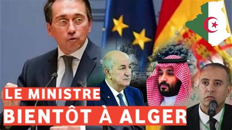 Alg Rie Espagne Madrid Veut Ouvrir Une Nouvelle Page Alger Et