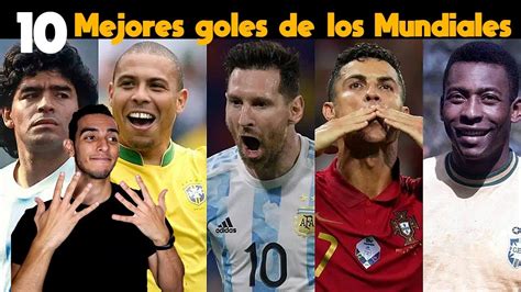 Los 10 Mejores Goles De La Historia De Los Mundiales Autenticos