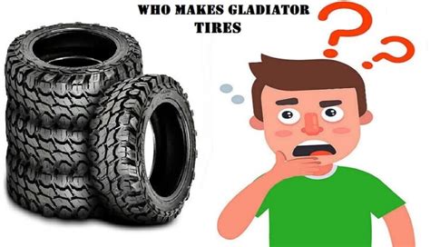 Who Makes Gladiator Tires? - Are Gladiator Tires any Good?