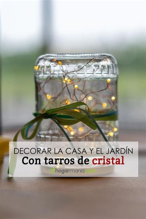 5 Ideas Geniales Para Reciclar Botes De Cristal Y Decorar Tu Casa Y Tu