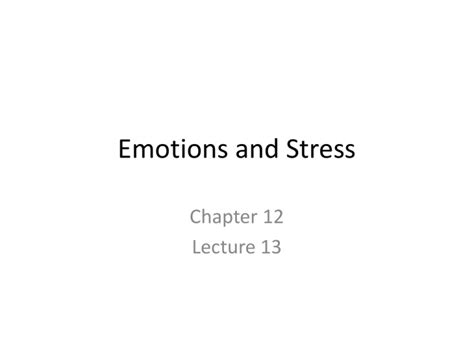 Emotions And Stress Chapter 12 Lecture 13