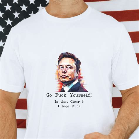 Elon Musk Go Fuck Yourself Shirt Anti Establishment Free Etsy