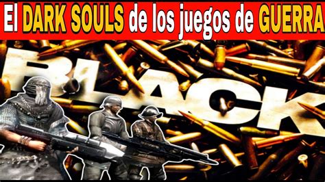 Black Fue El Dark Souls De Los Juegos De Disparos Fps Youtube