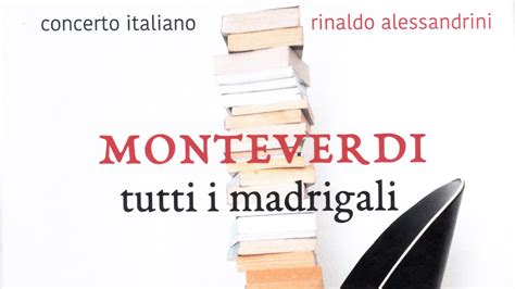 I Nove Libri Di Madrigali Di Monteverdi Interpretati Da Concerto