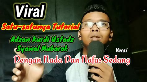 Viral Tutorial Adzan Merdu Kurdi Ustadz Daeng Syawal Mubarok Versi