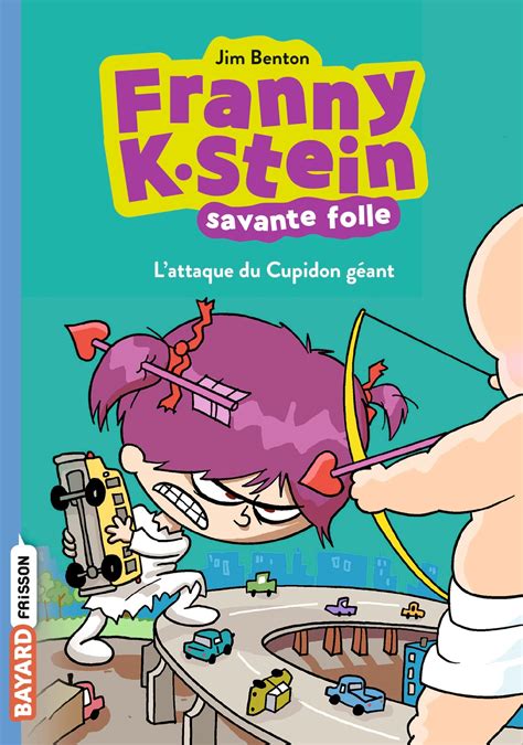 Franny K. Stein, savante folle, Tome 02: Franny K. Stein #2 : L'attaque ...